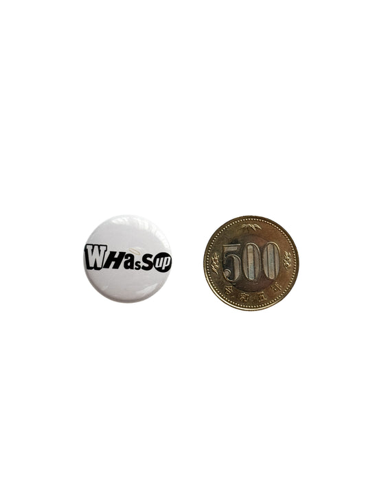 (SUP-421) WHASSUP Pinback Button Badge - Small - 25mm